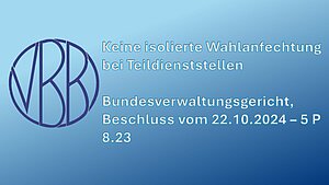 Keine isolierte Wahlanfechtung bei Teildienststellen Keine isolierte Wahlanfechtung bei Teildienststellen