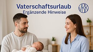 Vaterschaftsurlaub_-_Ergaenzende_Hinweise Vaterschaftsurlaub_-_Ergaenzende_Hinweise