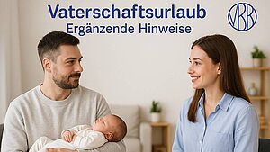 Vaterschaftsurlaub_-_Ergaenzende_Hinweise Vaterschaftsurlaub_-_Ergaenzende_Hinweise