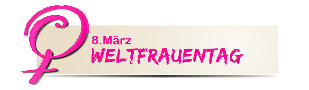 Weltfrauentag Weltfrauentag